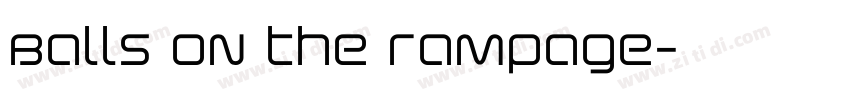 Balls on the rampage字体转换